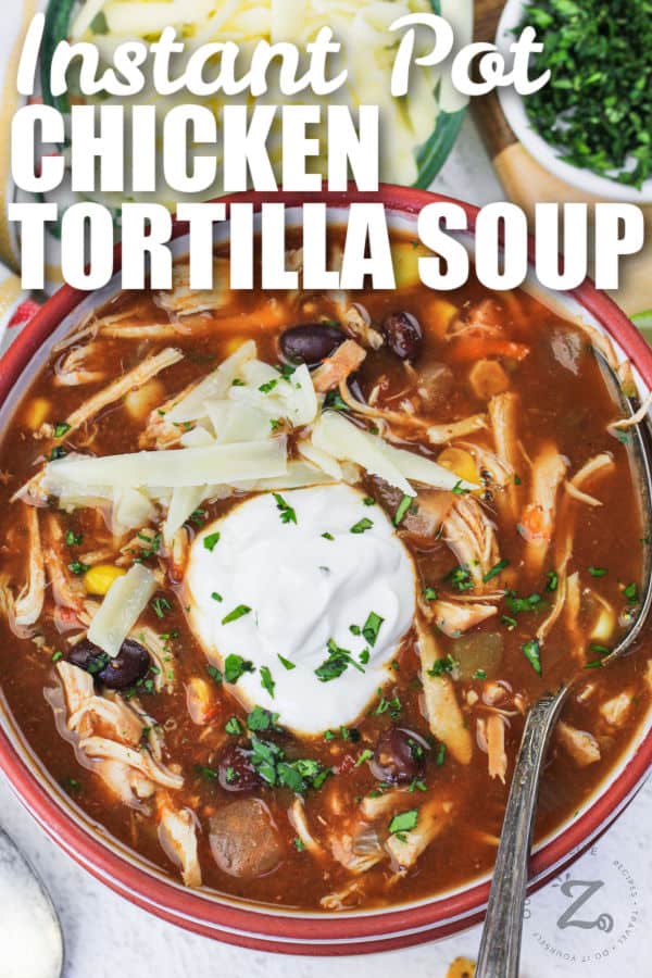 Instant Pot Tortilla Chicken Soup with sour cream and writing