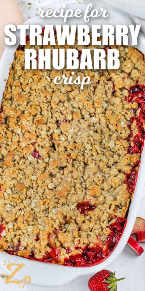 baked Strawberry Rhubarb Crisp in a casserole dish with a title
