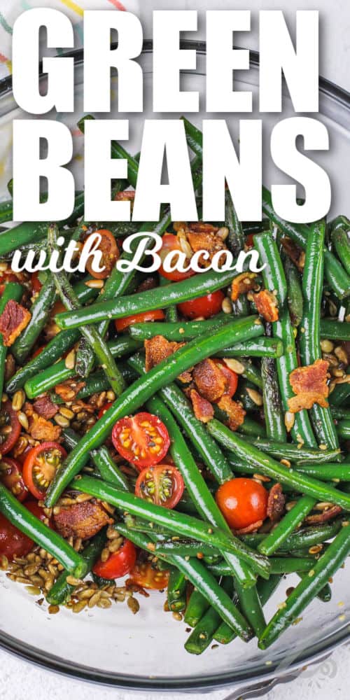 Green Beans with Bacon with tomatoes in a bowl with a title