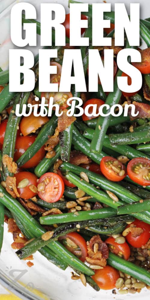 Green Beans with Bacon with tomatoes and writing