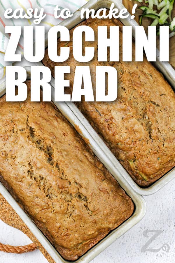 Zucchini Bread in pans with a title
