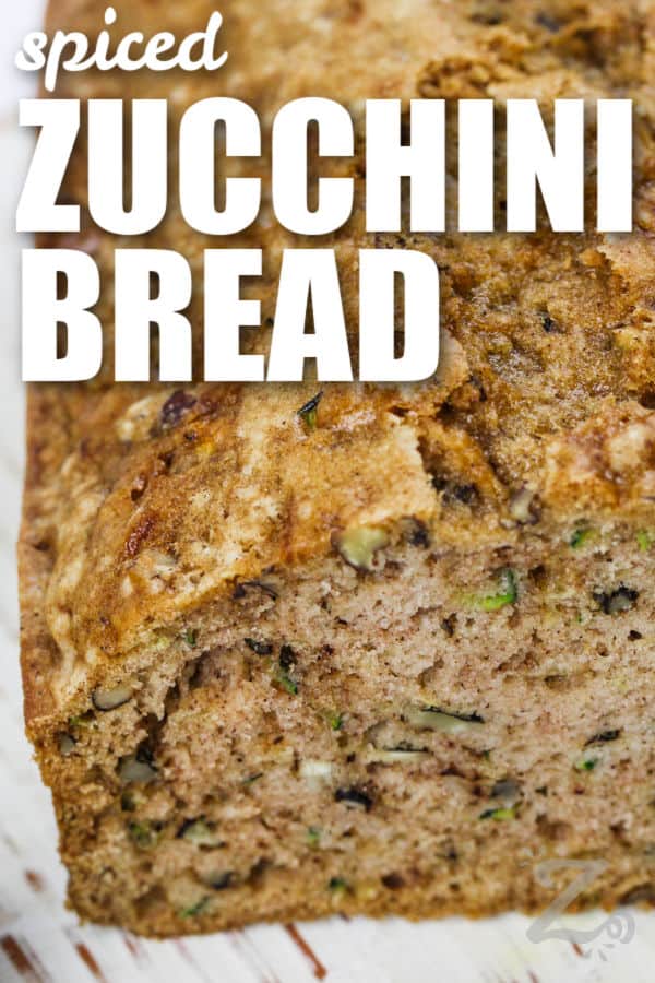 close up of Zucchini Bread with a title