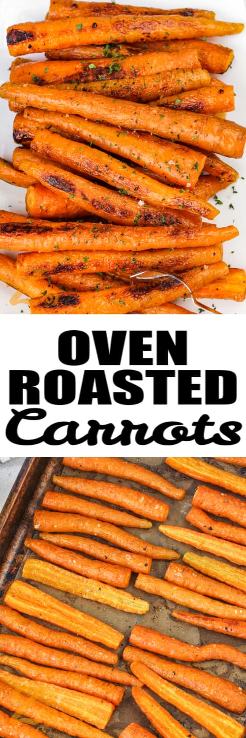 raw carrots on a baking sheet and Oven Roasted Carrots on a white plate with writing