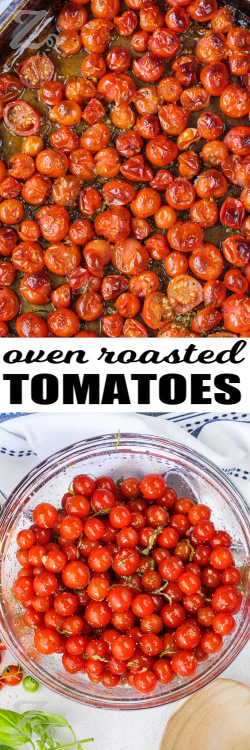 top image: Roasted Cherry Tomatoes on a baking sheet bottom image: Roasted Cherry Tomatoes ingredients in a bowl with writing