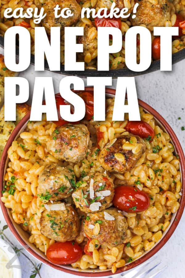 One Pot Chicken Meatballs with Tomato Orzo with tomatoes with writing