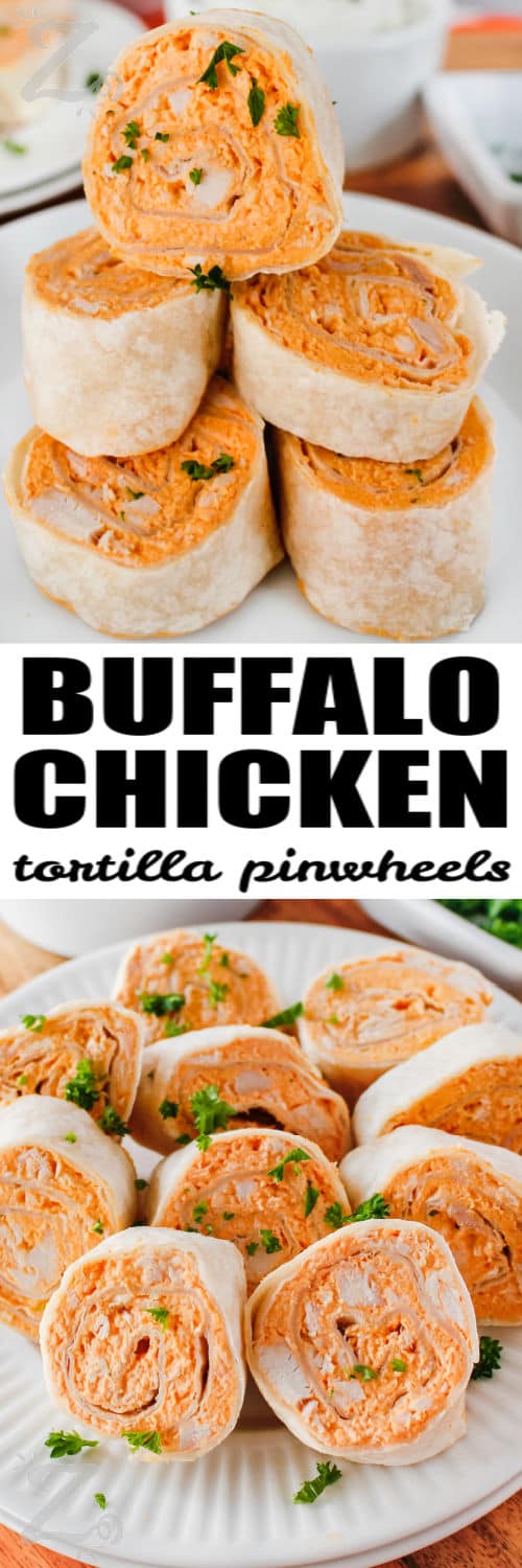 Buffalo Chicken Pinwheels on a plate and in a stack with writing