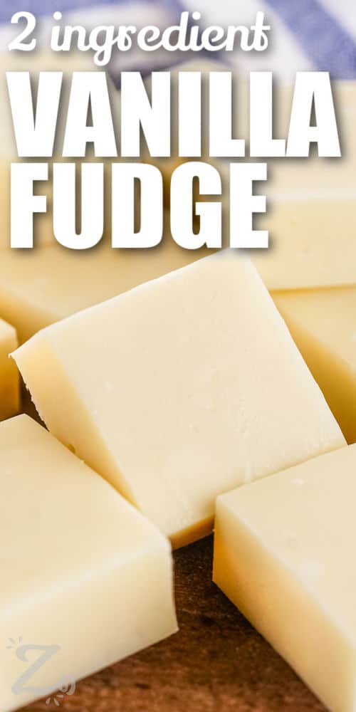 plated 2 Ingredient Vanilla Fudge with writing