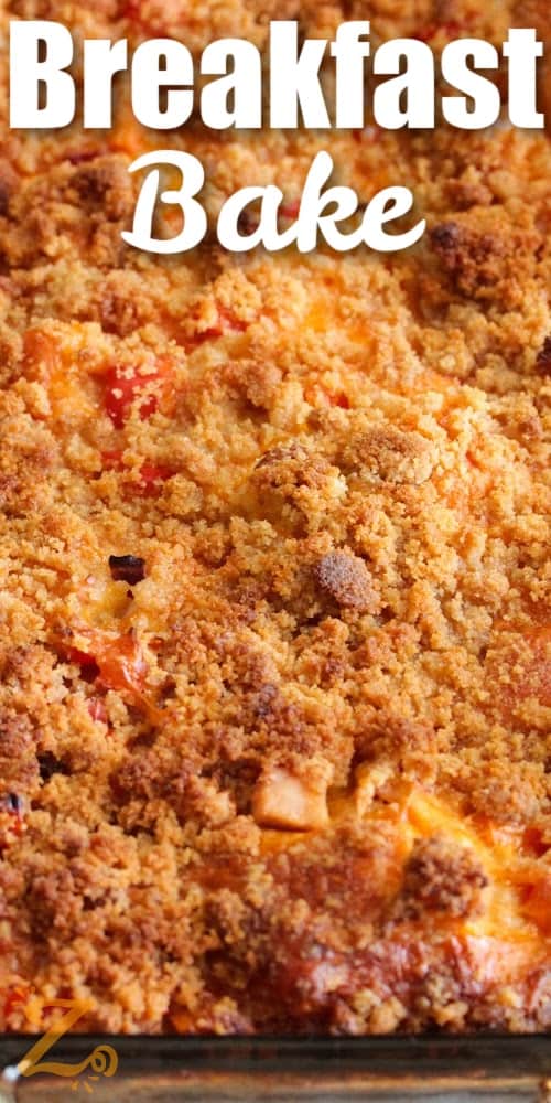 Baked Breakfast Bake in a casserole dish with a title