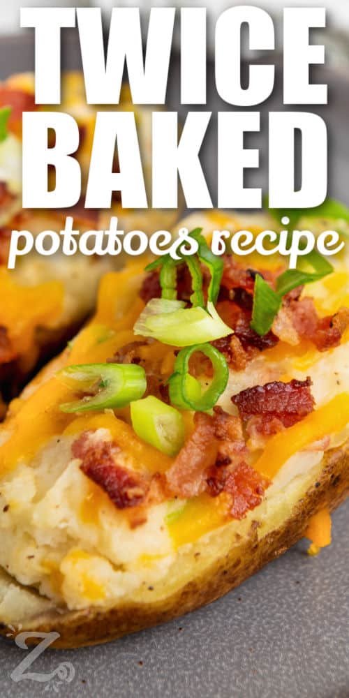 close up of Twice Baked Potatoes with a title