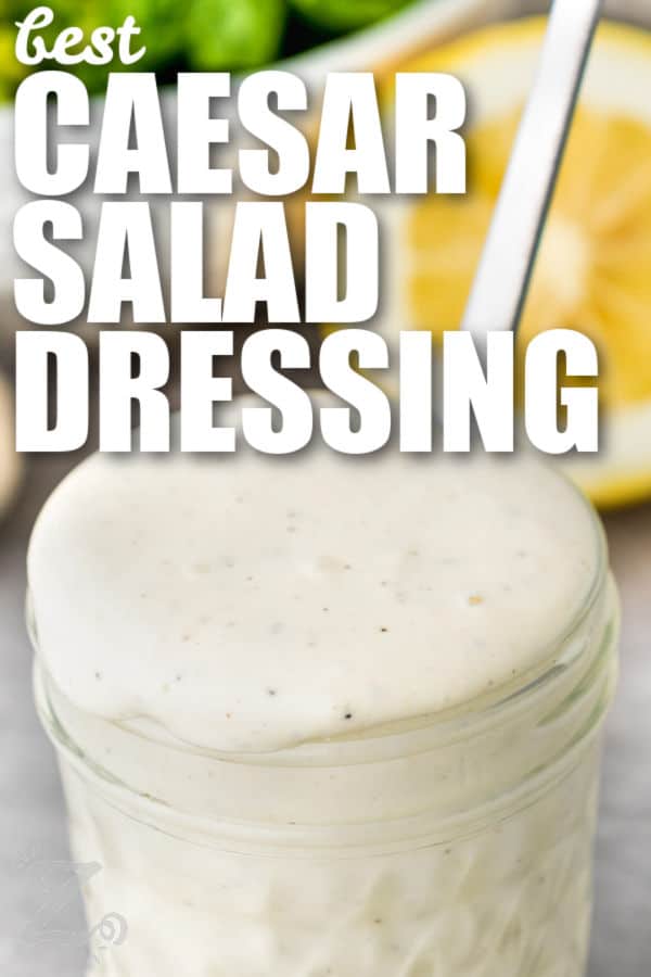 close up of Caesar Salad Dressing with writing