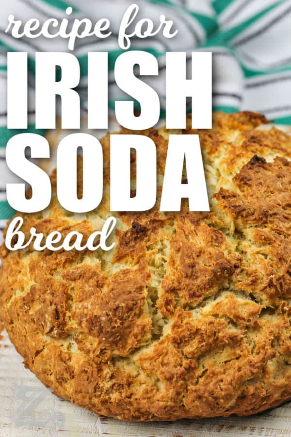 loaf of Best Irish Soda Bread Recipe with writing