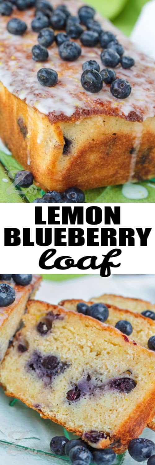 lemon blueberry loaf with glaze and fresh blueberries on top, and slices of lemon blueberry loaf under the title