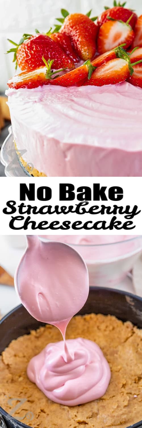 Top image - No bake strawberry cheesecake. Bottom image - No bake strawberry cheesecake filling being spooned on top of the crust with a title
