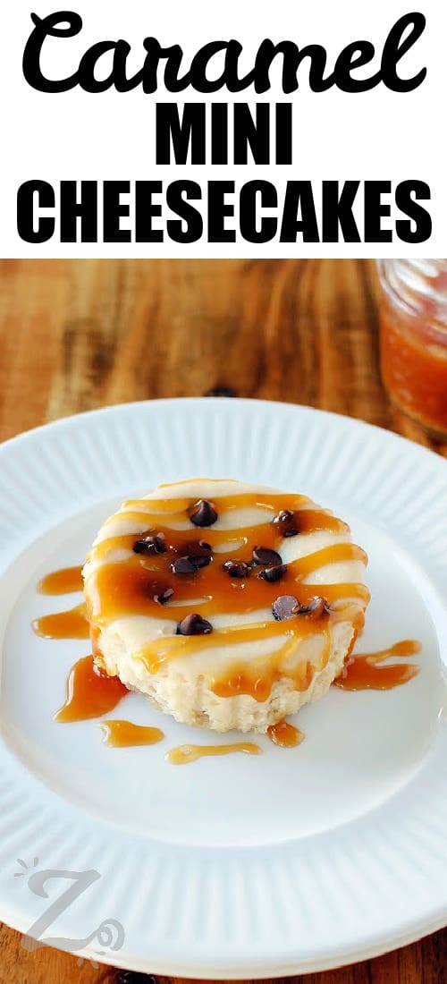 caramel poured over one of the caramel mini cheesecakes on a white plate, with a title