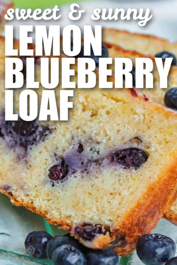 slices of lemon blueberry loaf with a title