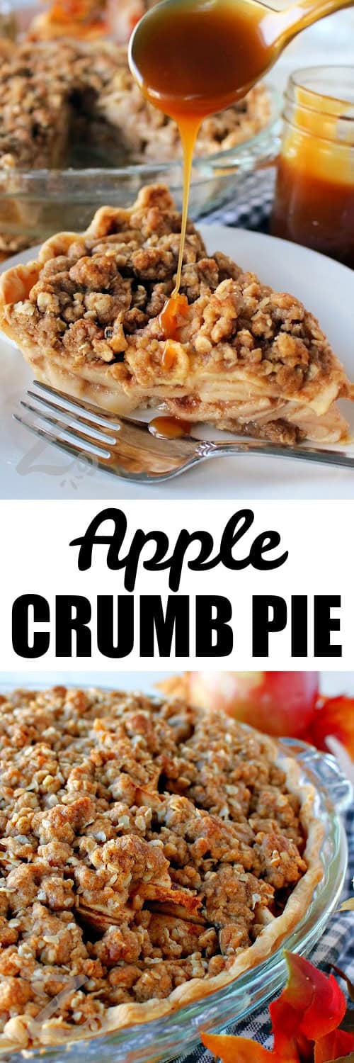 a slice of apple crumb pie with caramel sauce being poured over, and a close up of baked pie before being cut under the title