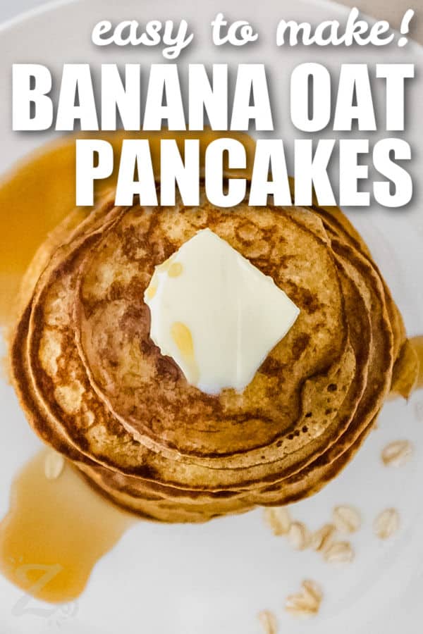 easy to make Banana Oat Pancakes with writing