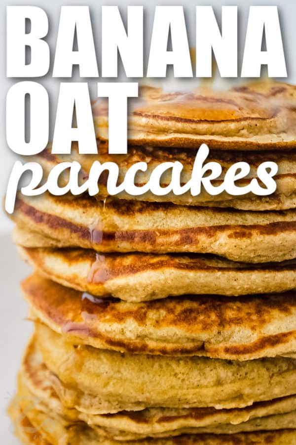 close up of a stack of Banana Oat Pancakes with a title