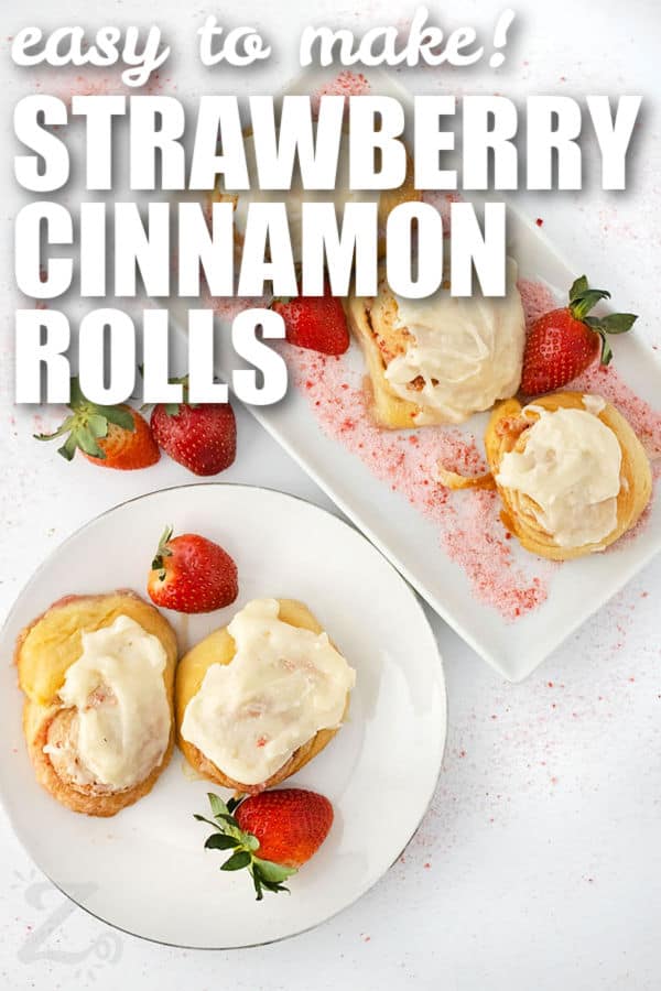 easy to make Strawberry Cinnamon Rolls on plates with a title