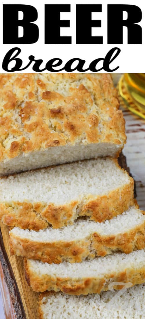 slices of Beer Bread Recipe with a title