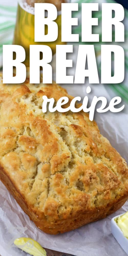 fluffy Beer Bread Recipe with writing
