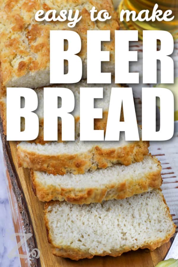 easy to make Beer Bread Recipe with writing