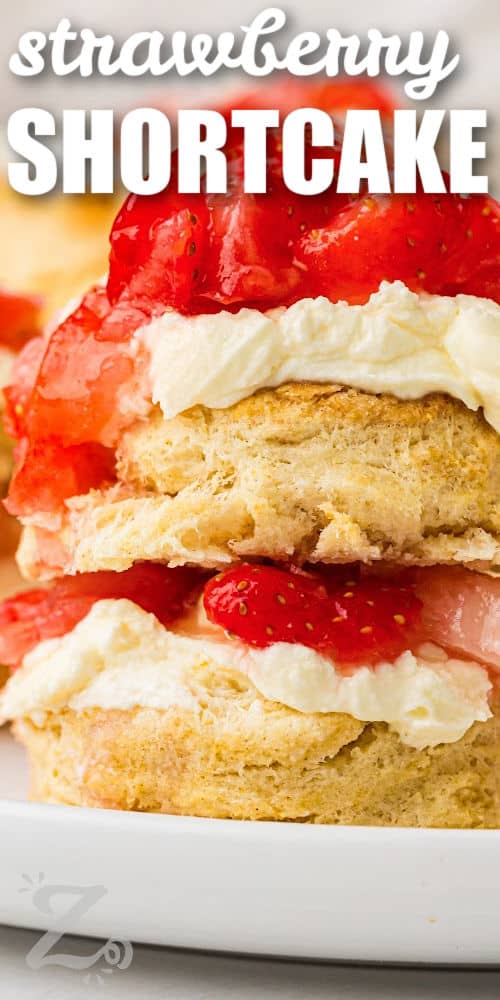 close up of Strawberry Shortcake on a stack on a plate with writing