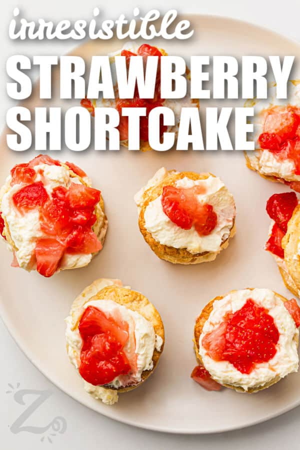 irresistible Strawberry Shortcake on a plate with writing