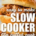 easy to make Slow Cooker BBQ Pulled Pork sandwiches with writing