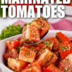 easy to make Marinated Tomatoes with writing