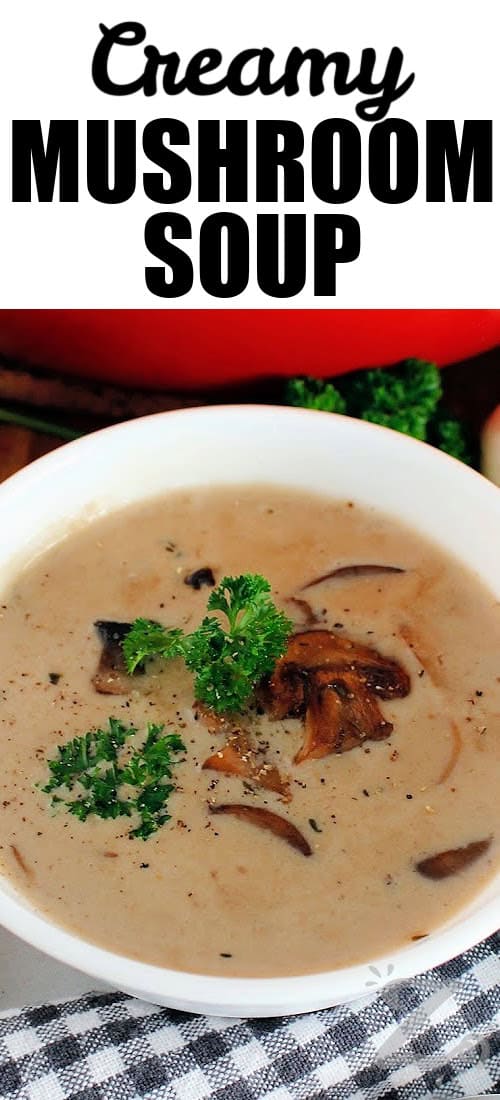 Homemade cream of mushroom soup garnished with fresh parsley, mushrooms, and freshly ground pepper, with a title.
